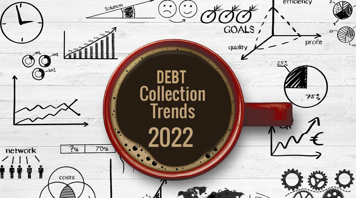 2022 Top Debt Collection Trends to Follow